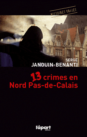 13 crimes en Nord-Pas-de-Calais, éditions L'àpart