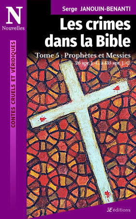 Les crimes dans la Bible - Prophètes et Messies