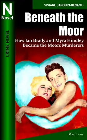 Beneath the Moor - Ian Brady and Myra Hindley